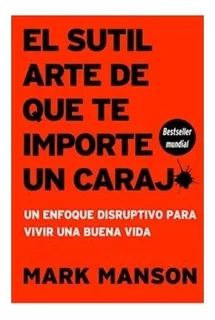 El Sutil Arte De Que Te Importe Un Caraj*. Nuevo