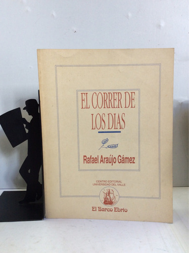 El Correr De Los Días, Rafael Araújo Gámez