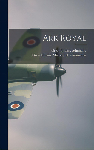 Ark Royal, De Great Britain Admiralty. Editorial Hassell Street Pr, Tapa Dura En Inglés