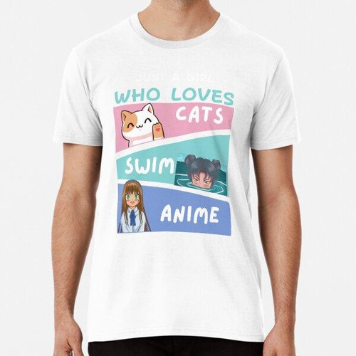 Remera Solo Una Chica Que Ama El Anime, Los Gatos Y La Natac