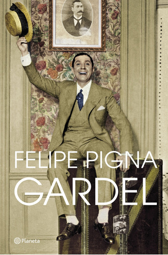 Gardel  -  Pigna, Felipe