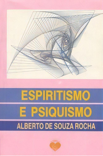 Espiritismo E Psiquismo, De Alberto De Souza Rocha. Editora Correio Fraterno Em Português