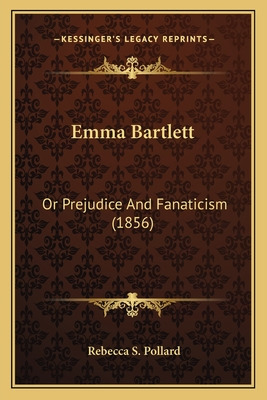 Libro Emma Bartlett: Or Prejudice And Fanaticism (1856) -...