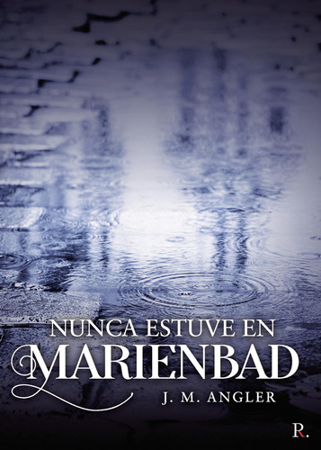 Nunca Estuve En Marienbad, De M. Angler , J..., Vol. 1.0. Editorial Punto Rojo Libros S.l., Tapa Blanda, Edición 1.0 En Español, 2032