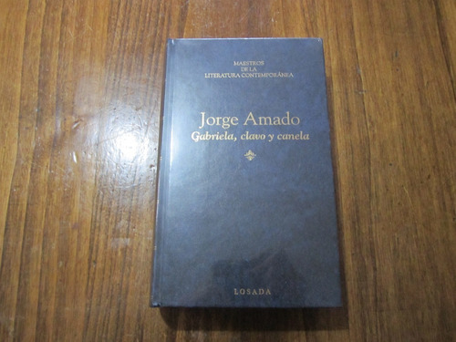 Gabriela, Clavo Y Canela - Jorge Amado - Ed: Losada