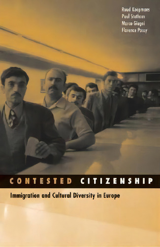 Contested Citizenship, De Ruud Koopmans. Editorial University Minnesota Press, Tapa Blanda En Inglés