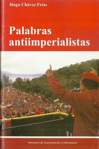  Palabras Anti Imperialistas Hugo Chavez Frias
