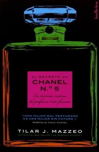 Secreto De Chanel N 5 La Historia Intima Del Perfume Ma S F