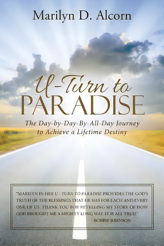 U-turn To Paradise: The Day-by-day-by-all-day Journey To Achieve A Lifetime Destiny, De Alcorn, Marilyn D.. Editorial Westbow Pr, Tapa Blanda En Inglés