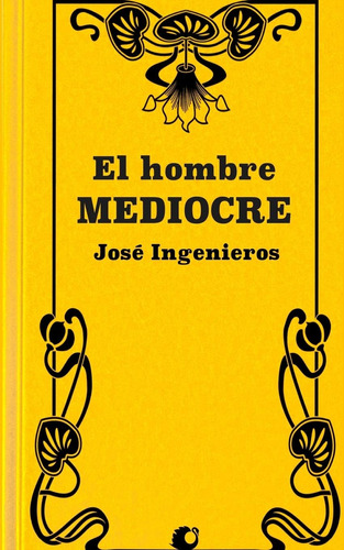 Libro: El Hombre Mediocre (spanish Edition)