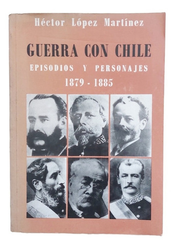 Guerra Con Chile Hector Lopez Martinez  Peru Historia 