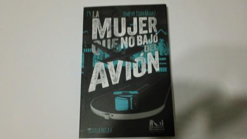 La Mujer Que No Bajo Del Avión. Empar Fernandez