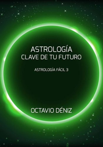 Libro : Astrologia. Clave De Tu Futuro (astrologia Facil)..