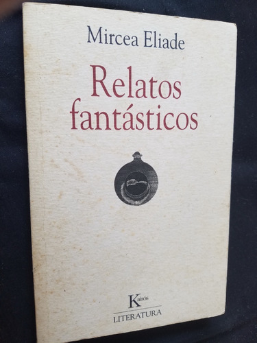 Relatos Fantasticos Mircea Eliade Ed. Kairos Literatura