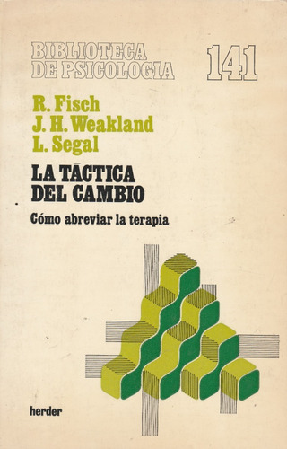 La Tactica Del Cambio Como Abreviar La Terapia R Fisch