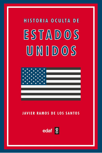 Historia Oculta De Estados Unidos  - Ramos De Los Santos, Ja