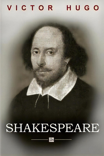 Shakespeare, De Victor Hugo. Editorial Createspace Independent Publishing Platform, Tapa Blanda En Español
