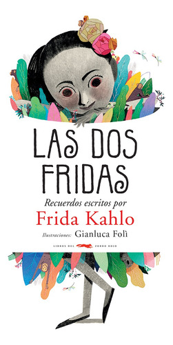 Las Dos Fridas Recuerdos Escritos Por Frida Kahlo Ilustrado
