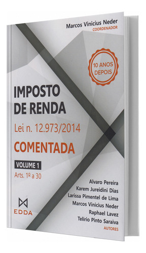 Imposto De Renda Lei N. 12.973/2014 Comentada - Volume 1 - 2024 Edda, De Marcos Vinicius Neder., Vol. 1. Editorial Edda, Capa Mole, Edição 1a Edição Em Português, 2024