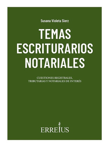 Temas Escriturarios Notariales - Sierz, Susana V