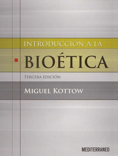 Introducción A La Bioética 3° Ed Miguel Kottow