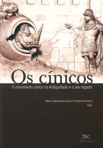 Os cínicos - O movimento cínico na Antiguidade e o seu legado, de Branham, R. Bracht. Editora Associação Nóbrega de Educação e Assistência Social, capa mole em português, 2007