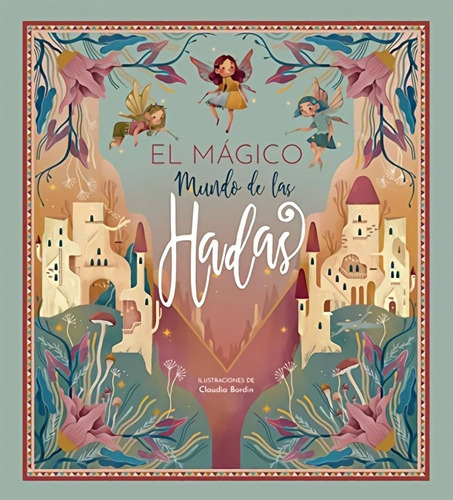 El Magico Mundo De Las Hadas / Claudia Bordin