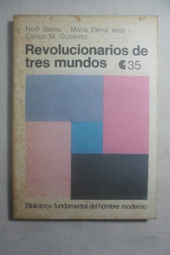 Revolucionarios De Tres Mundos - Noel Barbu