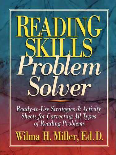 Reading Skills Problem Solver, De Wilma H. Miller. Editorial John Wiley Sons Inc, Tapa Blanda En Inglés