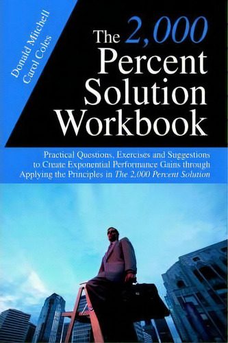 The 2,000 Percent Solution Workbook, De Donald Mitchell. Editorial Iuniverse, Tapa Blanda En Inglés
