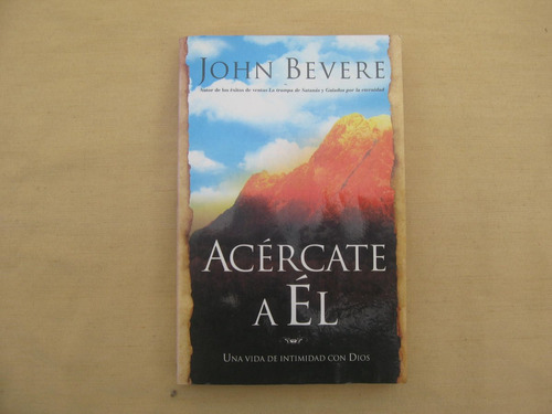 John Bevere, Acércate A Él, Casa Creación, Estados Unidos