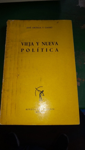 Vieja Y Nueva Política José Ortega Y Gasset A11