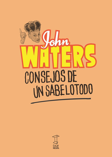 Consejos De Un Sabelotodo - John Waters - Es
