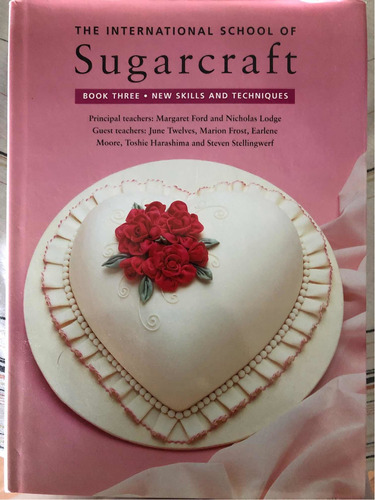 International School Of Sugarcraft Book 3 Nicholas Lodge