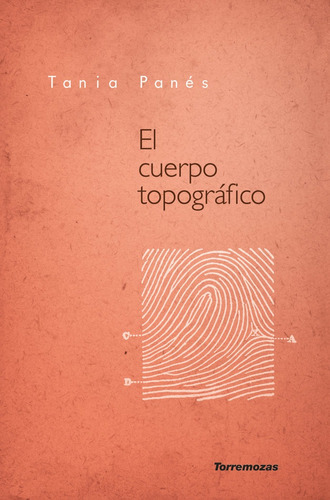El cuerpo topogrÃÂ¡fico, de PANÉS, TANIA. Editorial Ediciones Torremozas, tapa blanda en español
