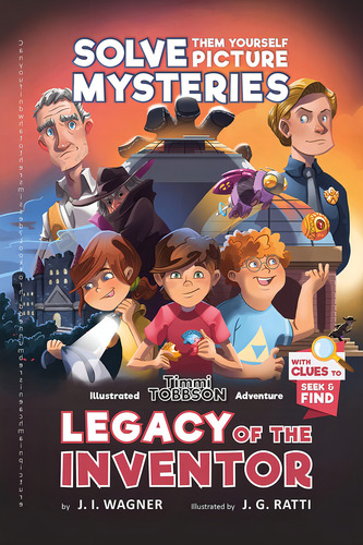 Legacy Of The Inventor: A Timmi Tobbson Adventure (solve-them-yourself Mysteries Book For Boys And Girls 8-12), De J. I., Wagner. Editorial Freshabooks, Tapa Blanda En Inglés