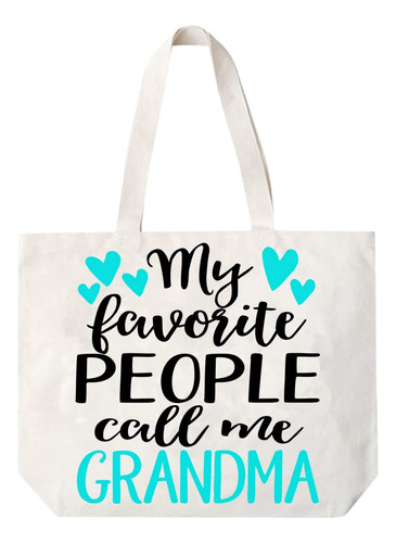 Bolsa Lona Texto Ingl  Grandma My Favorite People Call Me