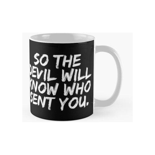 Taza Para Que El Diablo Sepa Quien Te Envió, Diálogo Del Zor