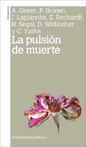 La Pulsion De Muerte - Green Andre - Amorrortu