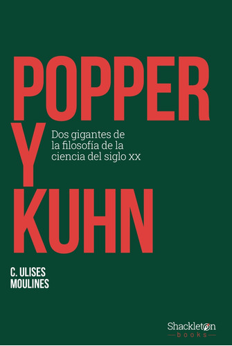 Popper Y Kuhn, De C. Ulises Moulines. Editorial Shackleton Books, Tapa Blanda, Edición 1 En Español