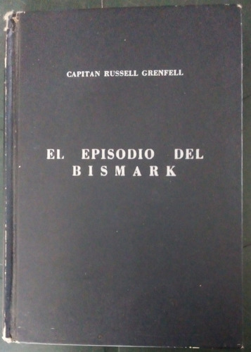 El Episodio Del Bismark. Capitán Russell Grenfell. Diana