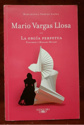 La Orgía Perpetua - Mario Vargas Llosa - Alfaguara