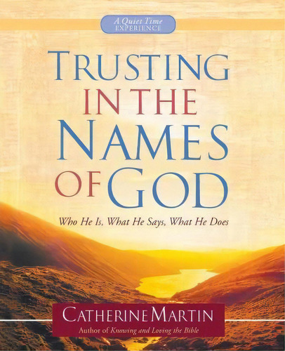 Trusting In The Names Of God - A Quiet Time Experience, De Catherine Martin. Editorial Quiet Time Ministries, Tapa Blanda En Inglés
