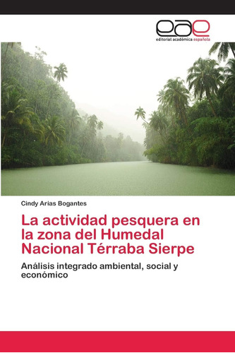 Libro: La Actividad Pesquera En La Zona Del Humedal Nacional