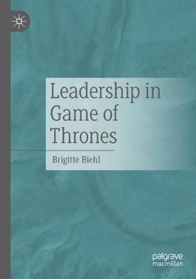 Libro Leadership In Game Of Thrones - Brigitte Biehl