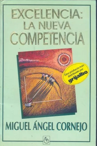 Miguel Angel Cornejo: Excelencia: La Nueva Competencia