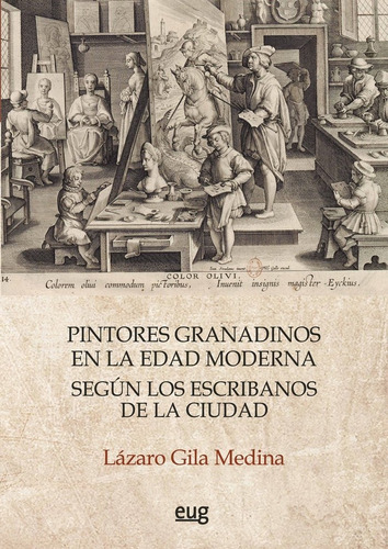 Libro Pintores Granadinos En La Edad Moderna Segun Los Es...