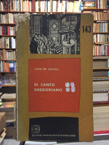 El Canto Gregoriano - Jean De Valois - Música - Eudeba 1965