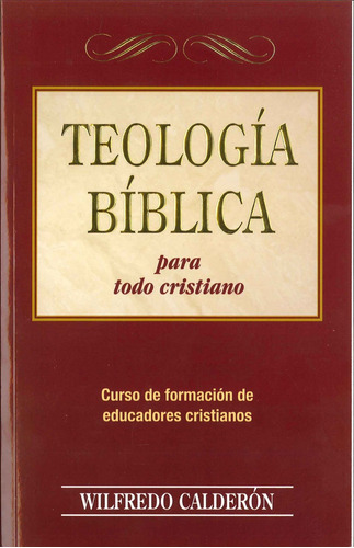 Teología Bíblica Para Todo Cristiano