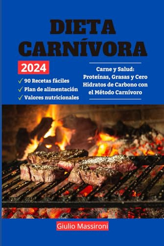 Dieta Carnívora: Carne Y Salud: Proteínas, Grasas Y Cero Hid